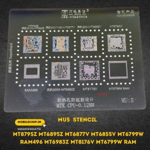 MU5 STENCIL MT8795Z MT6895Z MT6877V MT6855V MT6799W RAM496 MT6983Z MT8176V